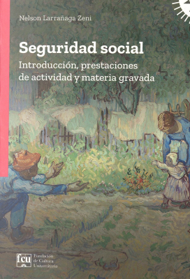 Seguridad social : introducción, prestaciones de actividad y materia gravada