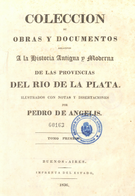 Colección de obras y documentos relativos a la historia antigua y moderna de las provincias del Río de la Plata. v.1