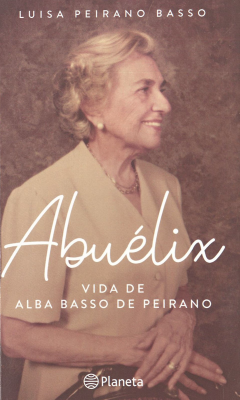 Abuélix : vida de Alba Basso de Peirano