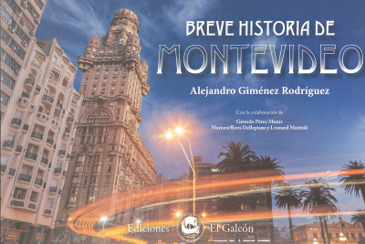 Breve historia de Montevideo : edición 300 años, ampliada y renovada