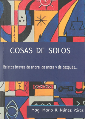 Cosas de solos : relatos breves de ahora, de antes y de después...