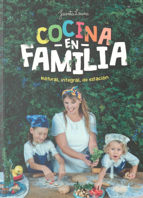 Cocina en familia : natural, integral, de estación