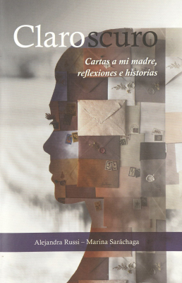 Claroscuro : cartas a mi madre, reflexiones e historias