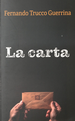La carta : una historia de intriga y humor : un jubilado y un pintoresco detective buscando develar un misterio
