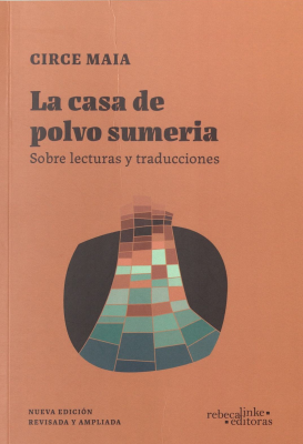 La casa de polvo sumeria : sobre lecturas y traducciones