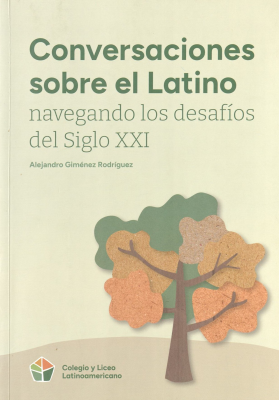 Conversaciones sobre el Latino : navegando los desafíos del Siglo XXI