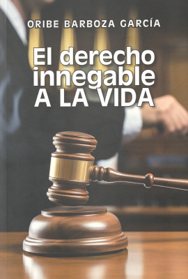 El derecho innegable a la vida