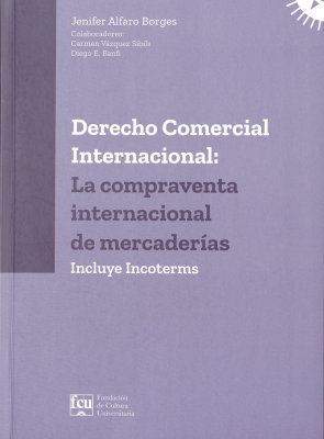 Derecho Comercial Internacional : la compraventa internacional de mercaderías : incluye incoterms 2020