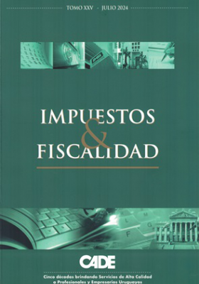 Revista CADE : Impuestos & Fiscalidad, T.XXV - Jul. 2024