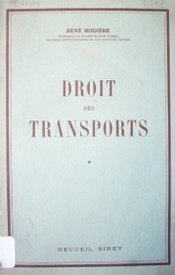 Droit des transports : Transports ferroviaires, routiers, aériens et par batellerie