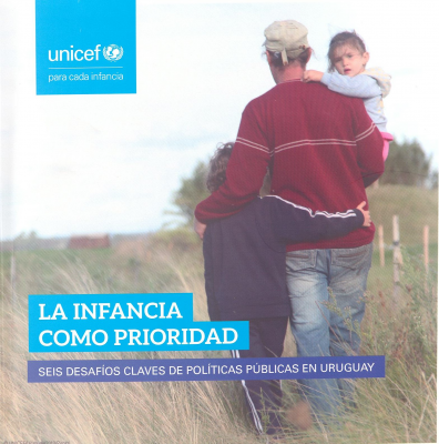 La infancia como prioridad : seis desafíos claves de políticas públicas en Uruguay