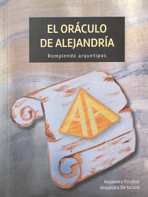 El oráculo de Alejandria : Rompiendo arquetipos