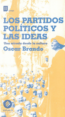 Los partidos políticos y las ideas : una mirada desde la cultura