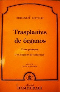 Trasplantes de órganos : entre personas, con órganos de cadáveres