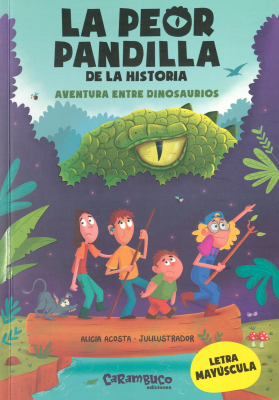 La peor pandilla de la historia : aventura entre dinosaurios