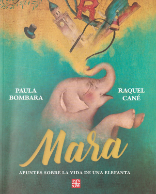 Mara : apuntes sobre la vida de una elefanta