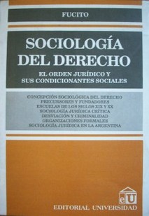 Sociología del Derecho : el orden jurídico y sus condicionantes sociales