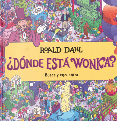 ¿Dónde está Wonka? : busca y encuentra