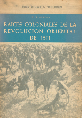 Raíces coloniales de la Revolución Oriental de 1811