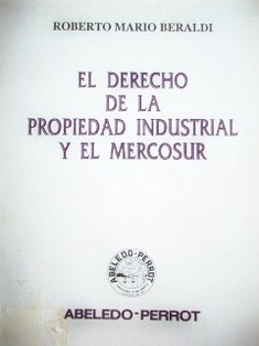 El derecho de la propiedad industrial y el Mercosur