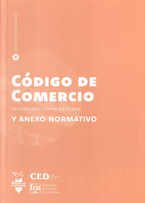 Código de Comercio de la República Oriental del Uruguay y anexo normativo