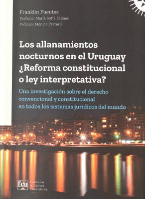 Los allanamientos nocturnos en el Uruguay ¿reforma constitucional o ley interpretativa?