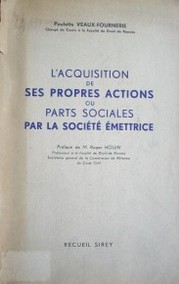 L'acquisition de ses propes actions ou parts sociales par la société émettrice