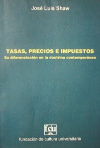 Tasas, precios e impuestos : su diferenciación en la doctrina contemporánea