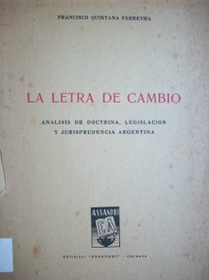 La letra de cambio : análisis de doctrina, legislación y jurisprudencia argentina