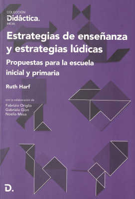 Estrategias de enseñanza y estrategias lúdicas : propuestas para la escuela inicial y primaria