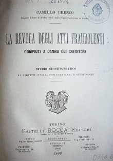 La revoca degli atti fraudolenti : compiuti a danno dei creditori