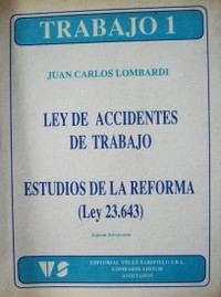 Ley de accidentes de trabajo : Estudio de la reforma (Ley 23.643)