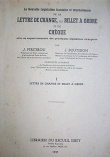 La nouvelle législation française et internationale de la letre de change, du billet a ordre et du chêque avec un exposé sommaire des principales lègislations étrangères