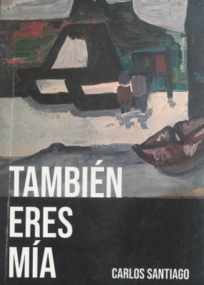 También eres mía : poemas de Carlos Santiago