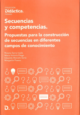 Secuencias y competencias : propuestas para la construcción de secuencias en diferentes campos de conocimiento