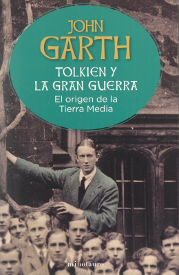 Tolkien y la gran guerra : el origen de la Tierra Media