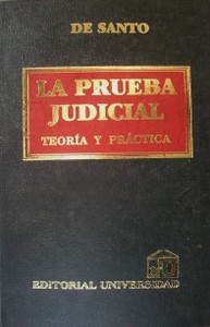 La prueba judicial : teoría y práctica