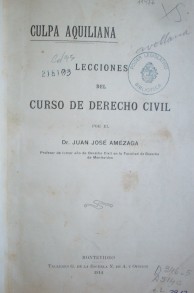 Culpa aquiliana : lecciones del Curso de Derecho Civil