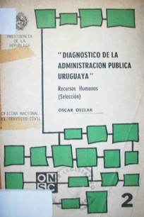 Diagnóstico de la administración pública uruguaya : recursos humanos : (Selección)