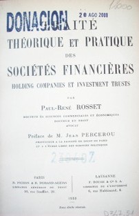 Traité théorique et pratique des sociétés financières : holding companies et investment trusts