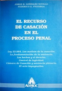 El recurso de casación en el proceso penal