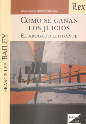 Como se ganan los juicios : el abogado litigante