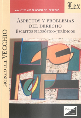 Aspectos y problemas del derecho (escritos filosóficos-jurídicos)