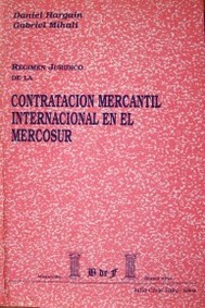 Régimen jurídico de la contratación mercantil internacional en el Mercosur