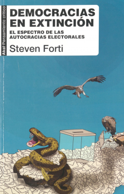 Democracias en extinción : el espectro de las autocracias electorales