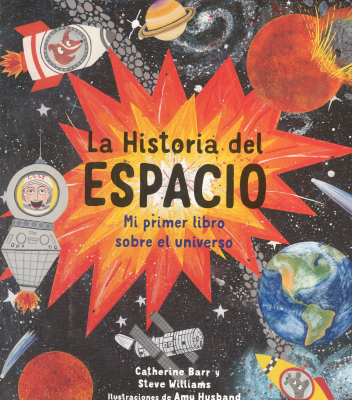 La historia del espacio : mi primer libro sobre el universo