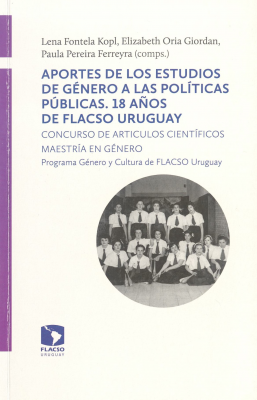 Aportes de los estudios de género a las políticas públicas : 18 años de FLACSO Uruguay