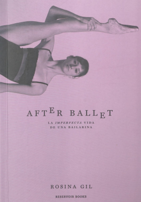 After Ballet : la imperfecta vida de una bailarina
