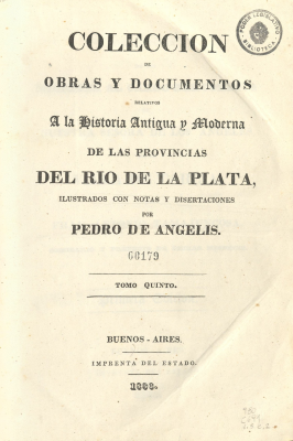 Colección de obras y documentos relativos a la historia antigua y moderna de las provincias del Río de la Plata. v.5