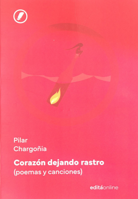 Corazón dejando rastro (poemas y canciones)